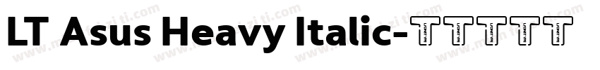 LT Asus Heavy Italic字体转换